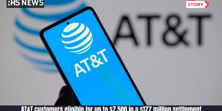 AT&T customers eligible for up to $7,500 in a $177 million settlement