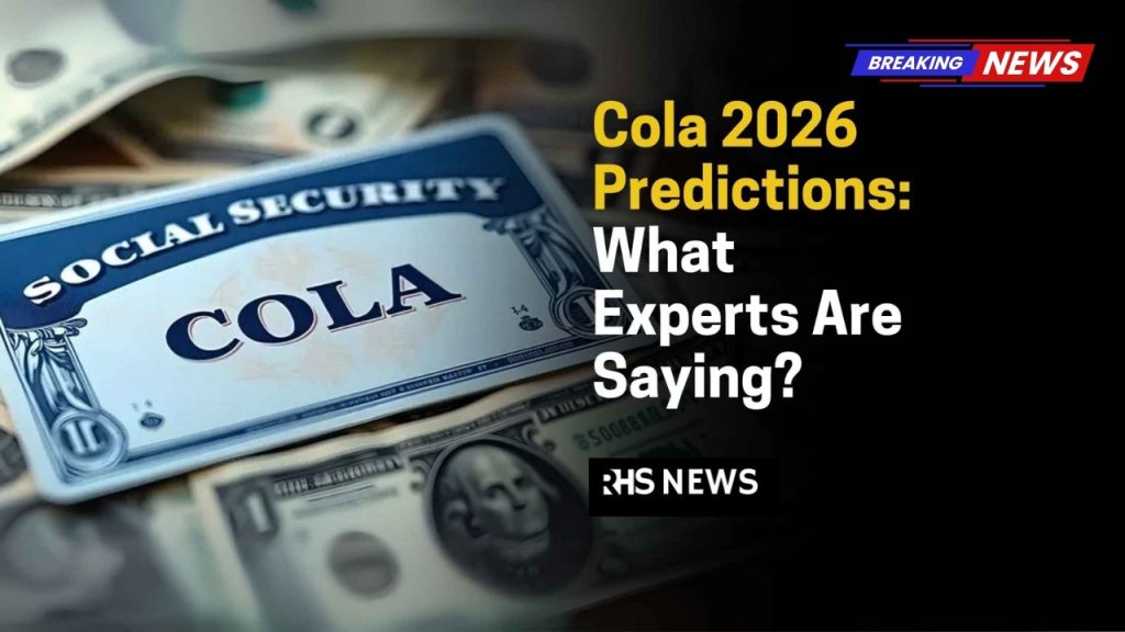 The 2026 Social Security COLA: Early Predictions and What They Signal for Retirees