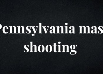 Update: Suspect Taken Into Custody After Pennsylvania Mass Shooting
