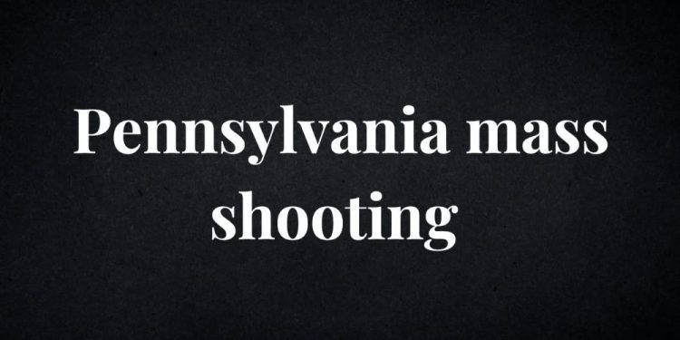 Update: Suspect Taken Into Custody After Pennsylvania Mass Shooting