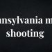 Update: Suspect Taken Into Custody After Pennsylvania Mass Shooting